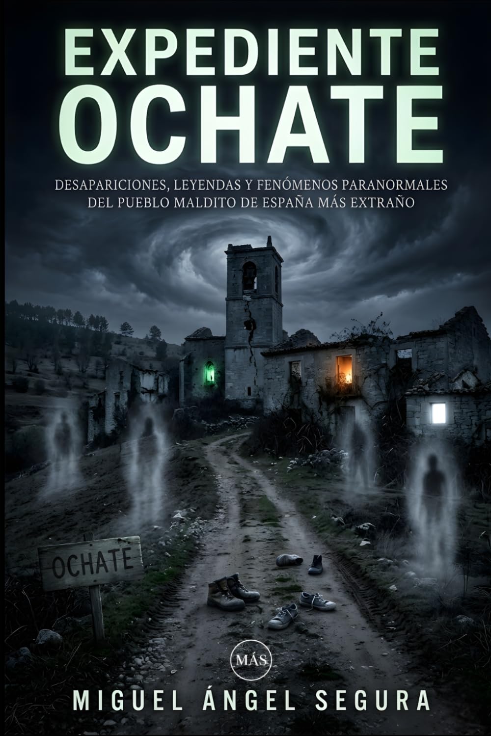 Expediente Ochate: Desapariciones, leyendas y fenómenos paranormales del pueblo maldito de España más extraño (La Gran Biblioteca del Misterio)