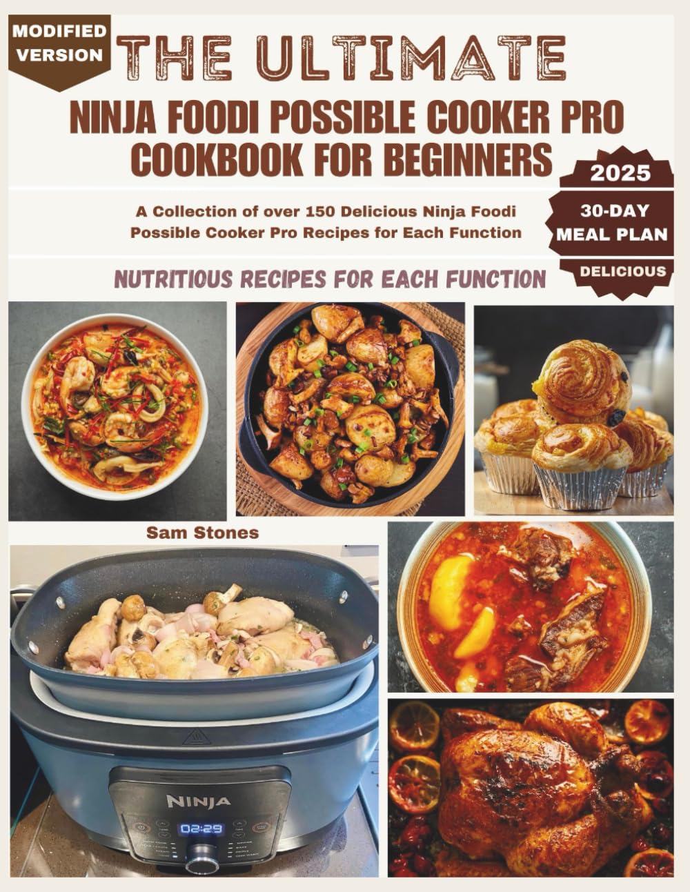 The Ultimate Ninja Possible Cooker Pro Cookbook for Beginners: A Collection of over 150 Delicious Ninja Foodi Possible Cooker Pro Recipes for Each