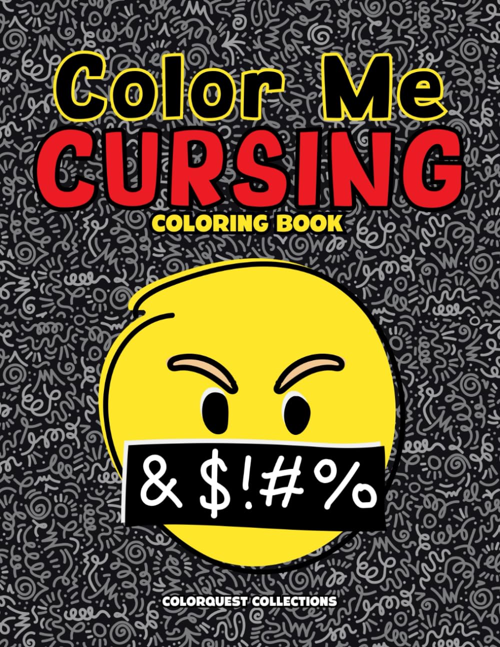 Color Me Cursing: A Not-So-Zen Swear Word Coloring Book