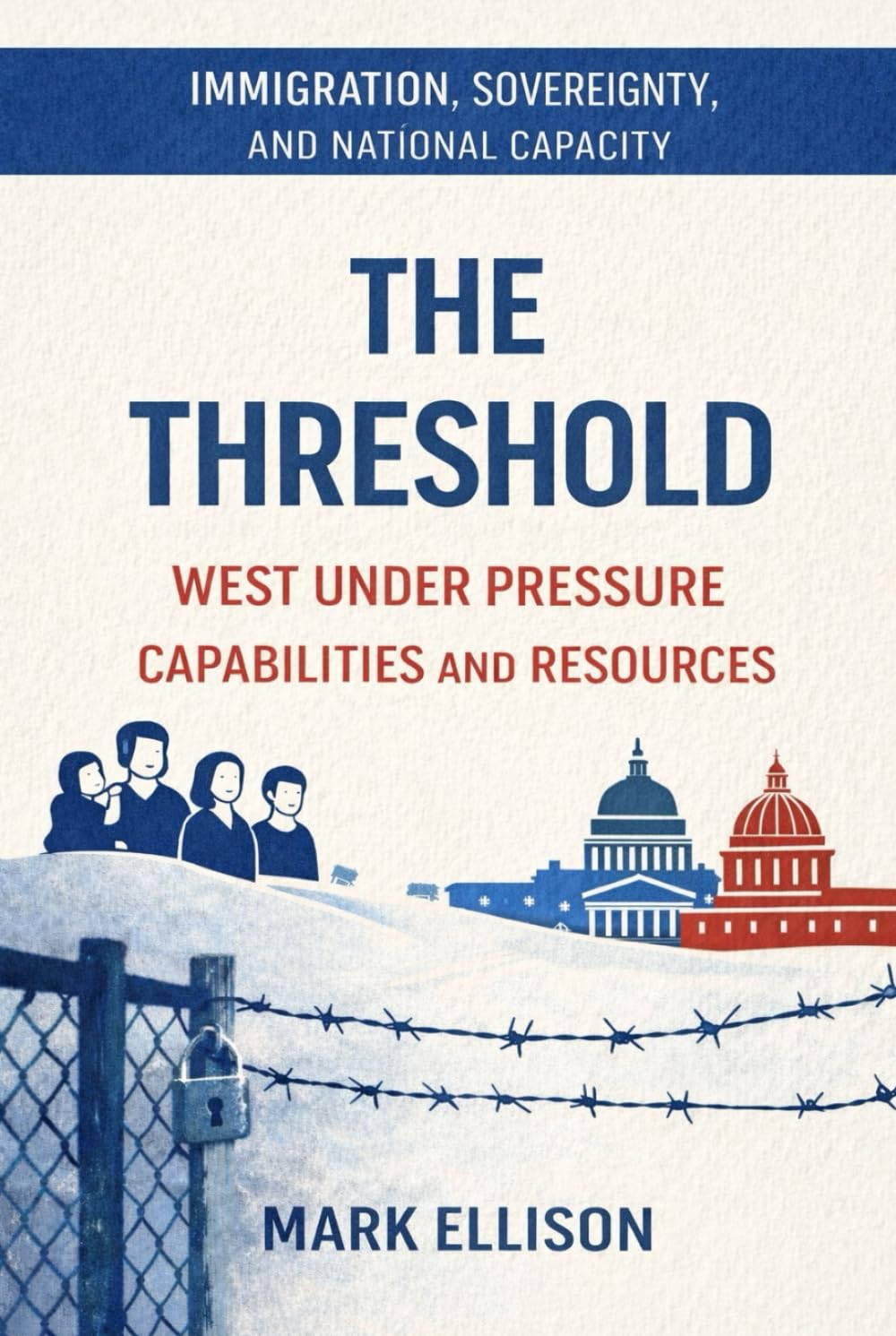 The Threshold: Immigration, Sovereignty, and the Limits of National Capacity