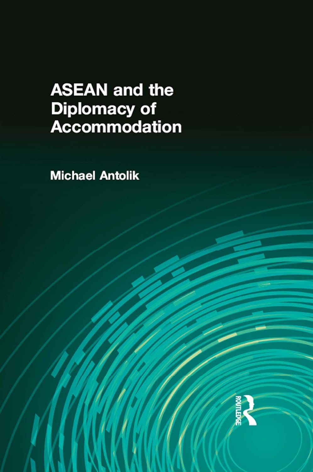 ASEAN and the Diplomacy of Accommodation      1st Edition, Kindle Edition