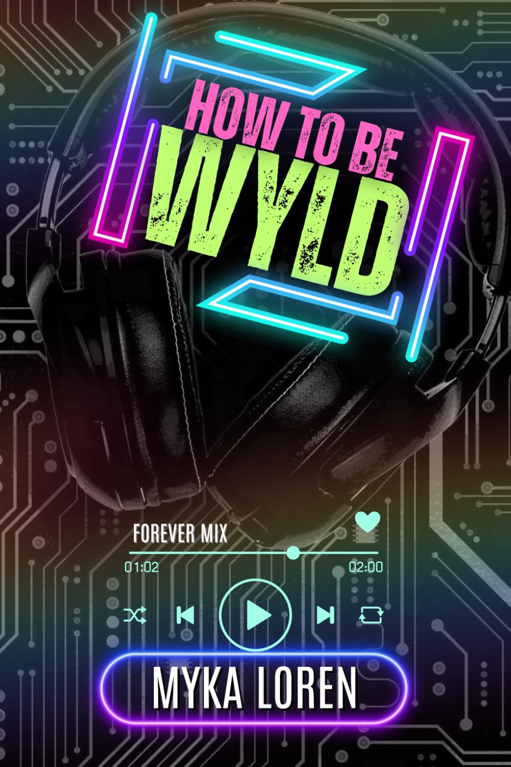 How To Be Wyld