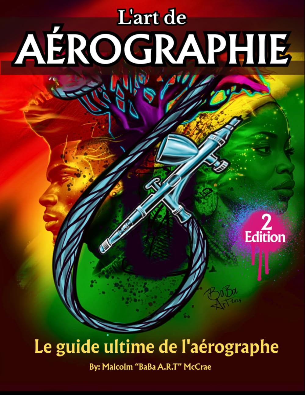 L'Art de l'aérographe, Vol. 2 : Le guide ultime de l'aérographe: French translation