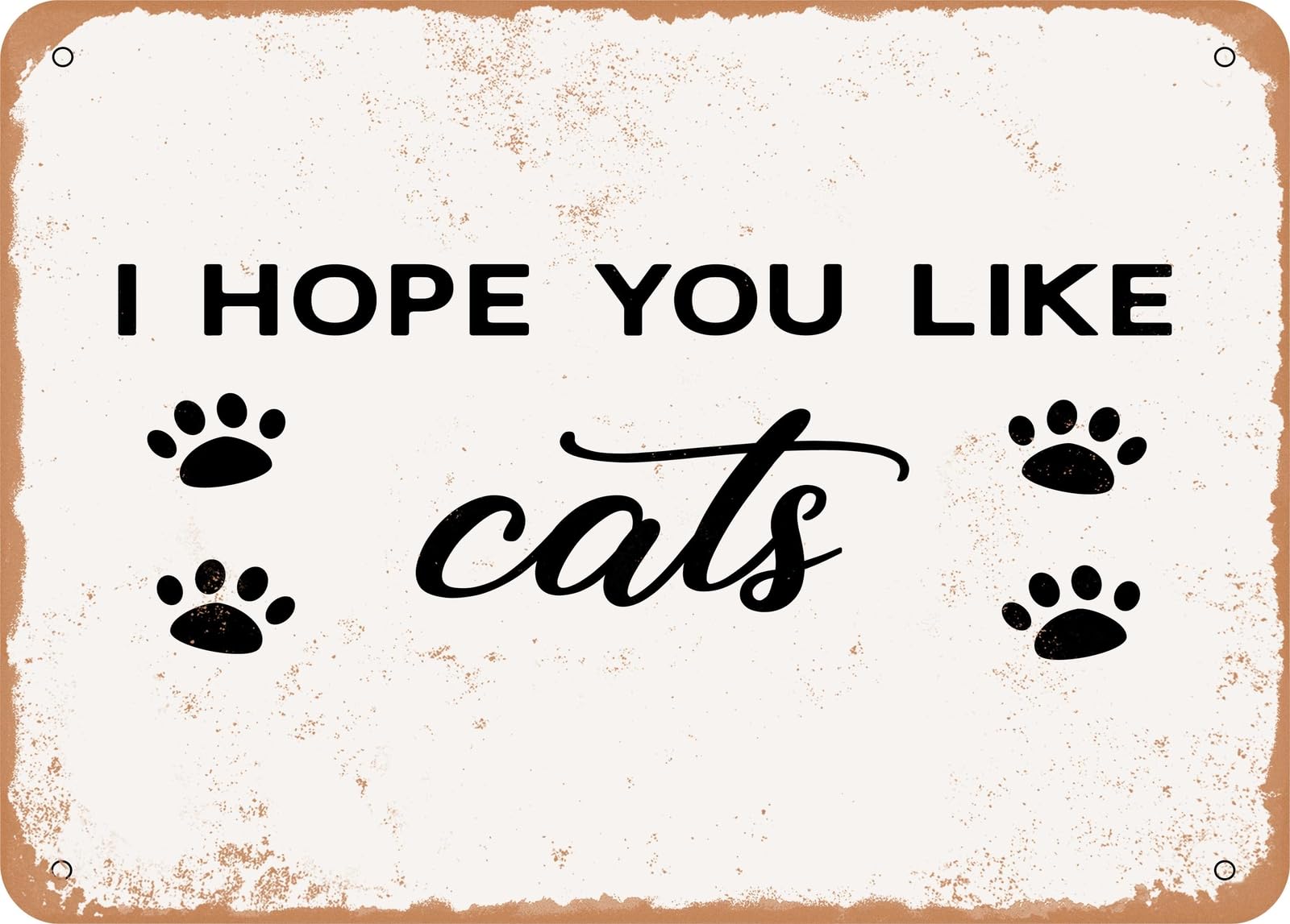 Miaomansenstore Metal Sign - I Hope You Like Cats - 2 - Vintage Look Sign Home Decor
