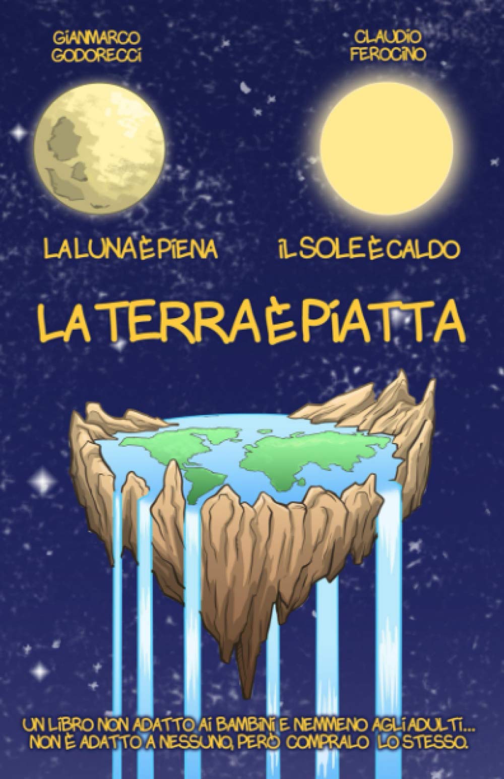 La Luna è Piena Il Sole è Caldo La Terra è Piatta