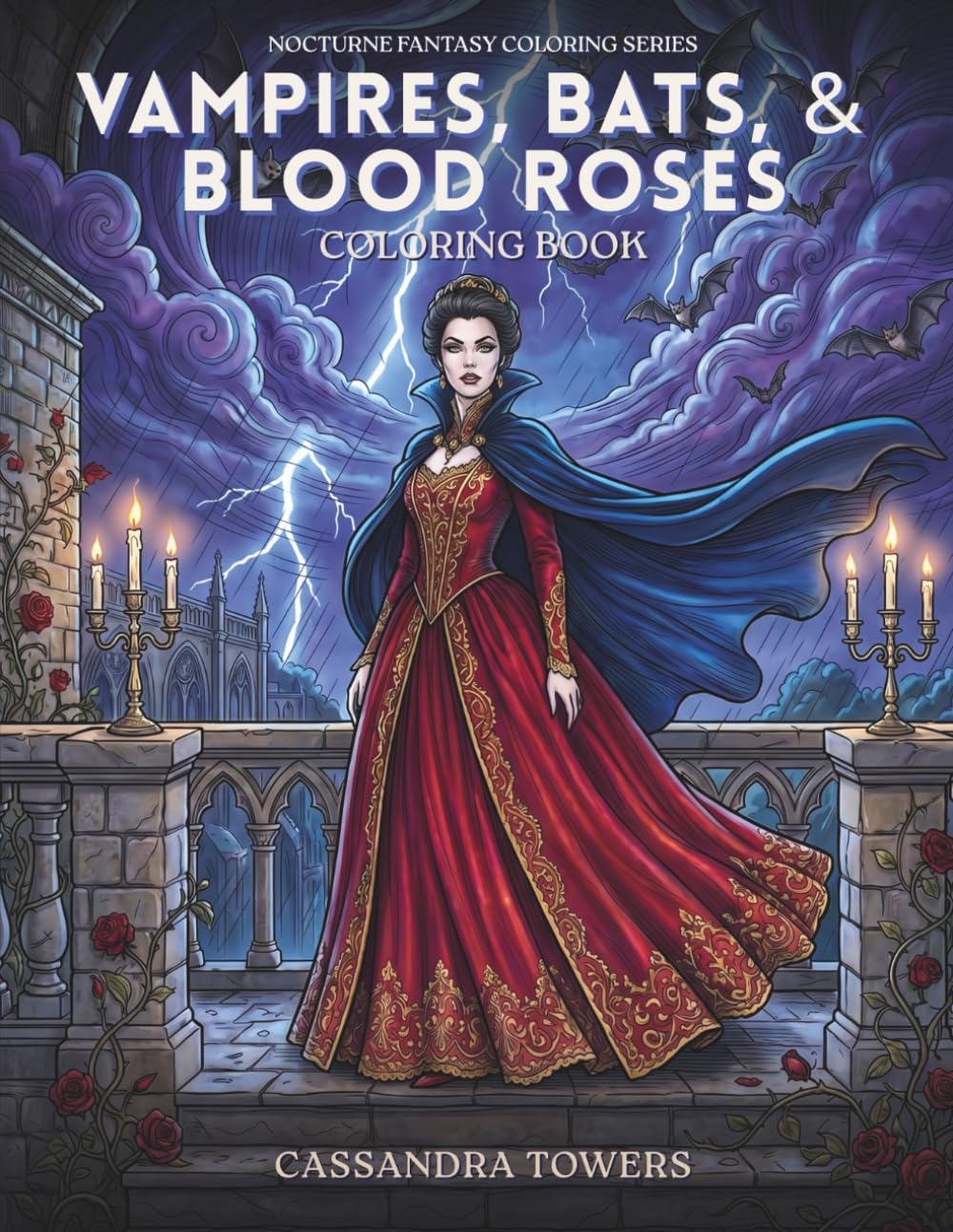 Vampires, Bats & Blood Roses Coloring Book: 50 Intricate Gothic Vampire Illustrations Featuring Dark Romance, Haunted Castles, and Blood Roses for Relaxation (Nocturne Fantasy Coloring Series)