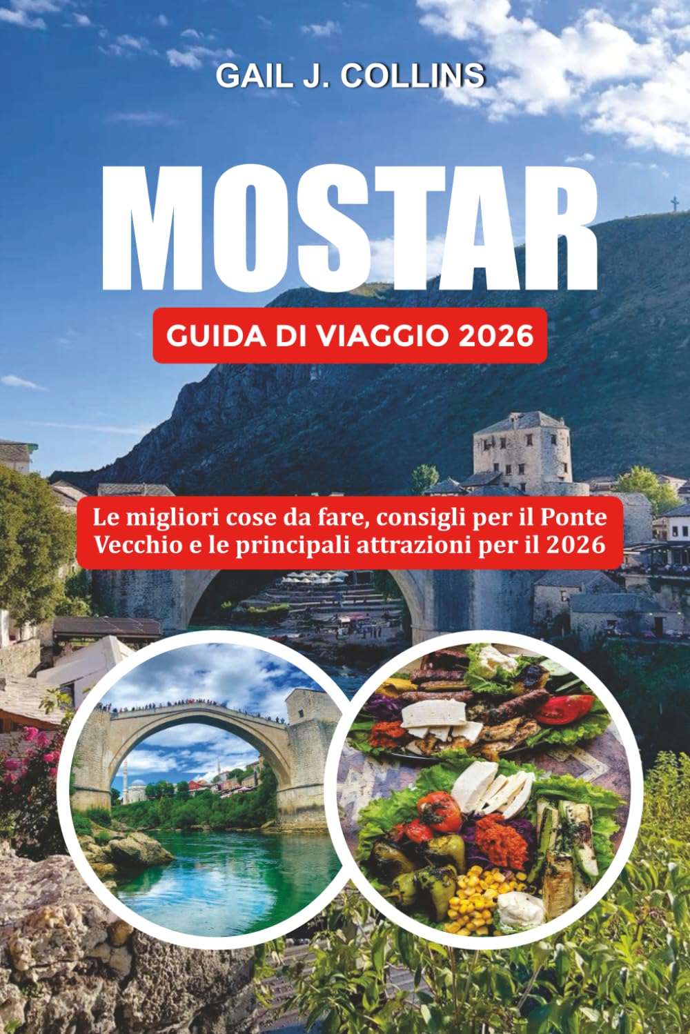 MOSTAR GUIDA DI VIAGGIO 2026: Le migliori cose da fare, consigli per il Ponte Vecchio e le principali attrazioni per il 2026