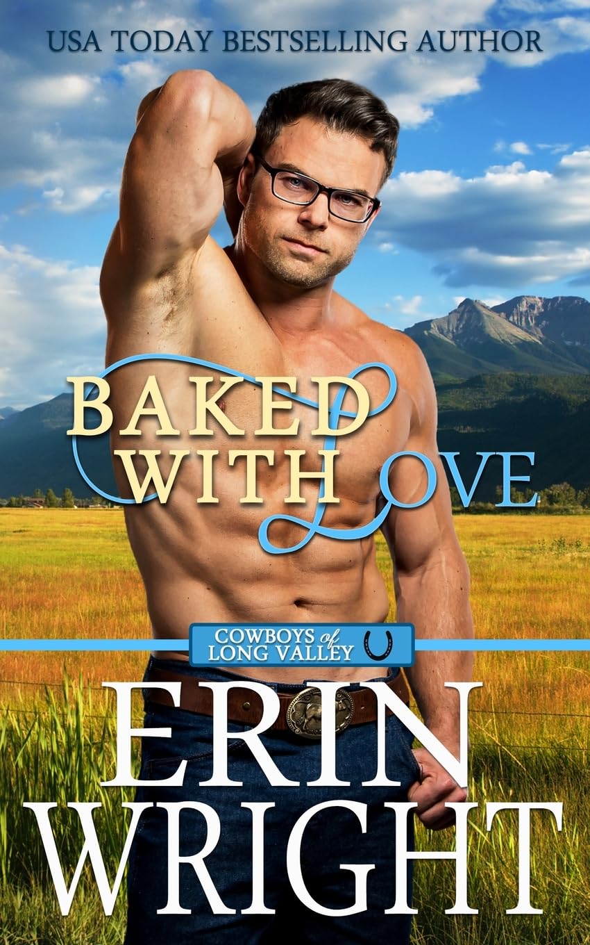 Baked with Love: A Western Romance Novel: An Enemies-to-Lovers Western Romance: 9 (Cowboys of Long Valley Romance)