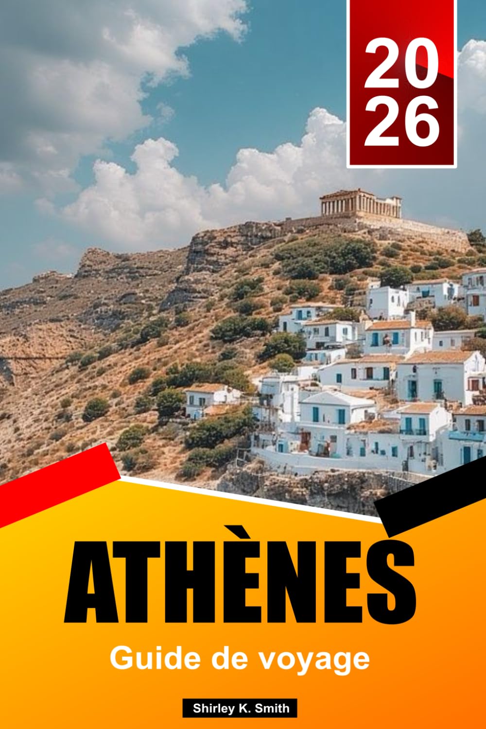 ATHÈNES Guide de voyage 2026: Vues sur l'Acropole, sites antiques, quartiers typiques, gastronomie et expériences grecques authentiques
