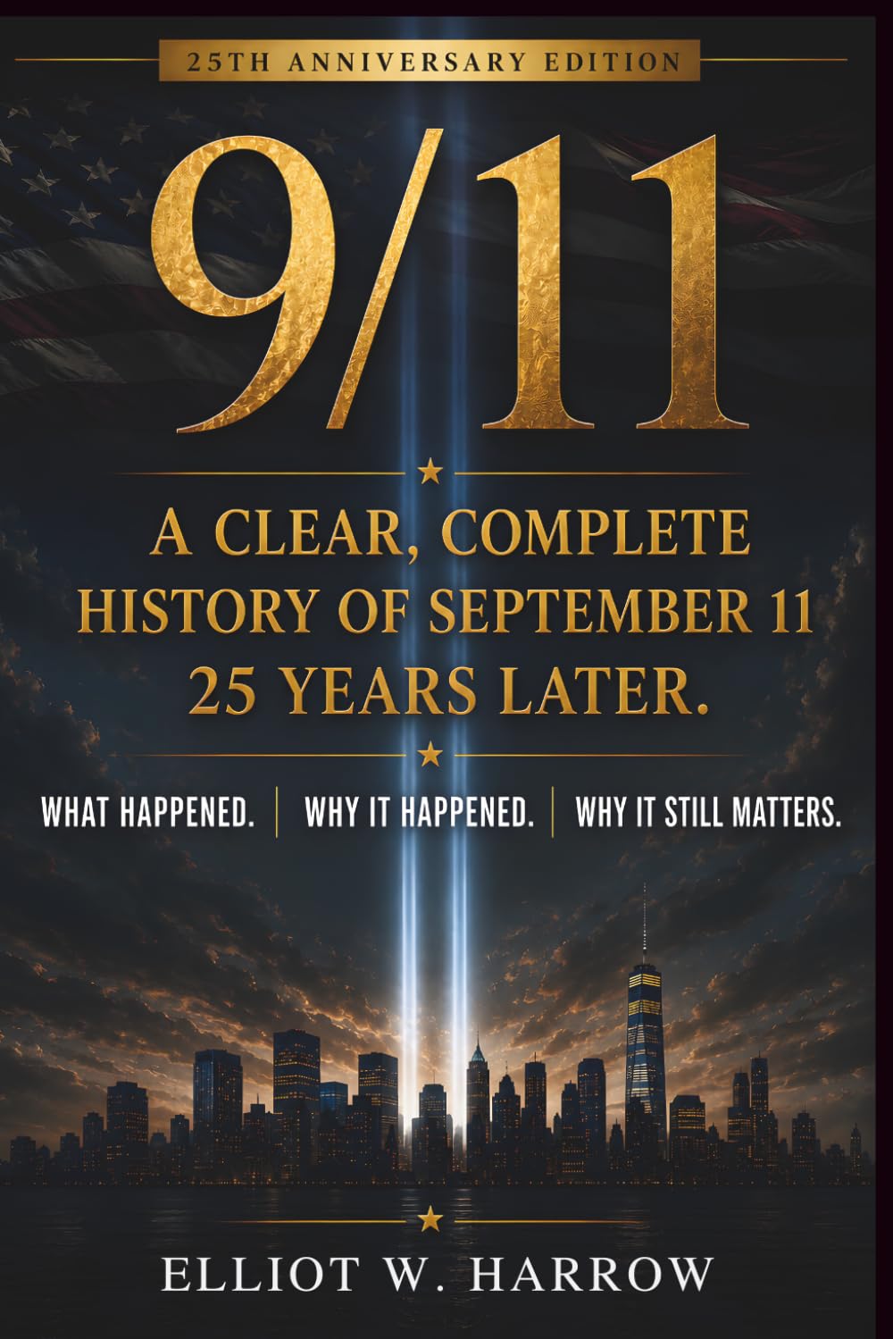 9/11: A Clear, Complete History of September 11 — 25 Years Later.