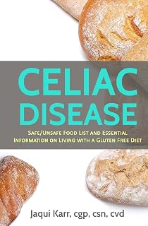 Celiac Disease: Safe/Unsafe Food List and Essential Information On Living With A Gluten Free Diet