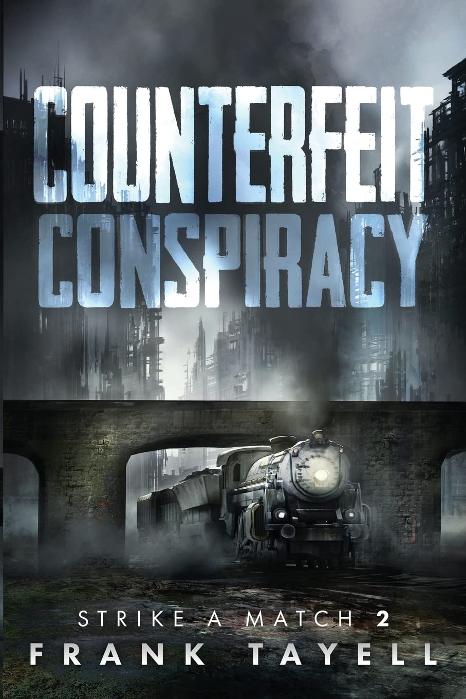 Counterfeit Conspiracy: Volume 2 (Strike a Match)