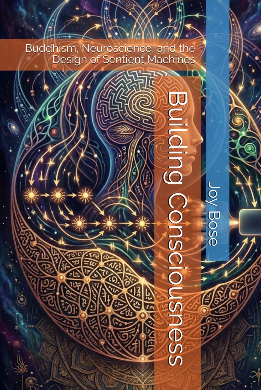 Building Consciousness: Buddhism, Neuroscience, and the Design of Sentient Machines