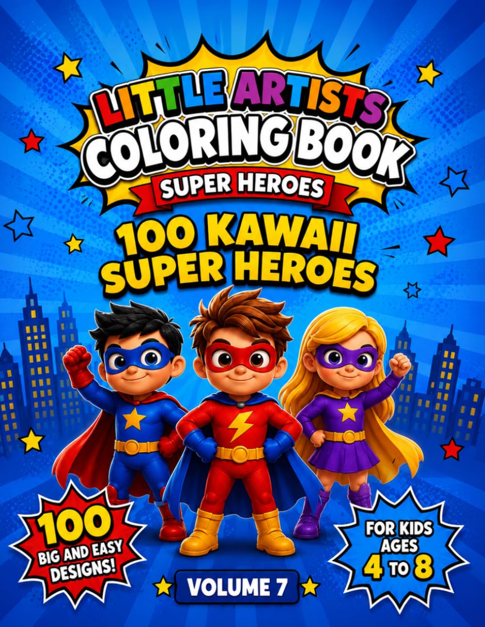 100 Kawaii Super Heroes Coloring Book: 100 Big and Easy Coloring Pages for Kids Ages 4–8 | Cute Superhero Adventures | (Little Artists Coloring Books)
