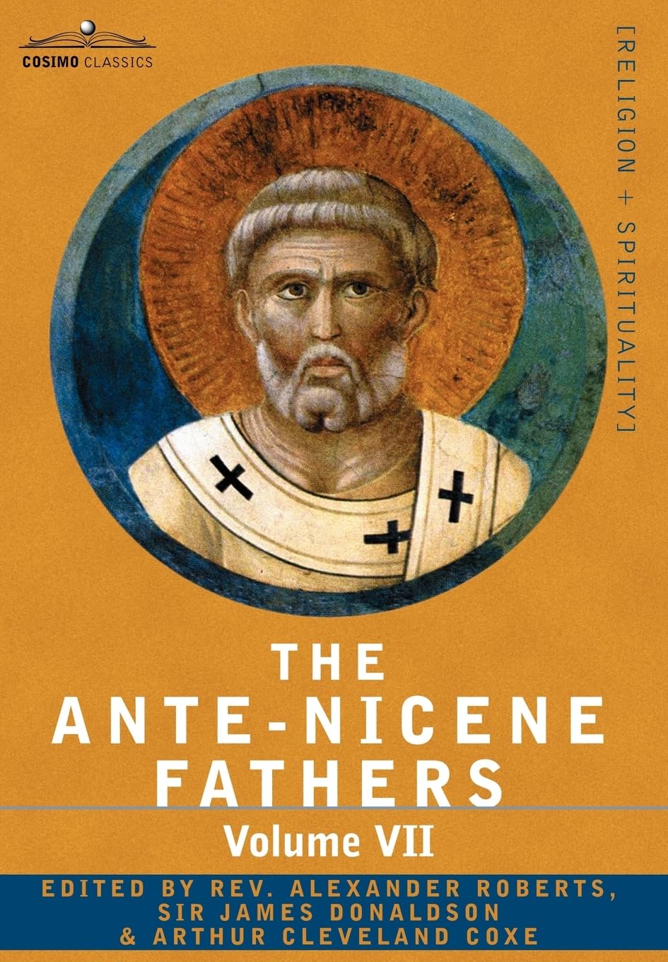 The Ante-Nicene Fathers: The Writings of  by Reverend Alexander Roberts HARDBACK
