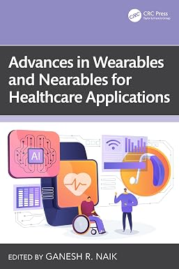 Advances in Wearables and Nearables for Healthcare Applications book cover