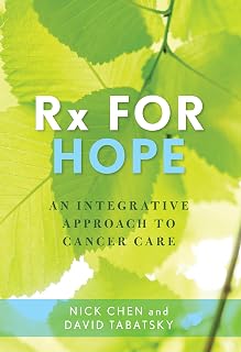 Rx for Hope: An Integrative Approach to Cancer Care