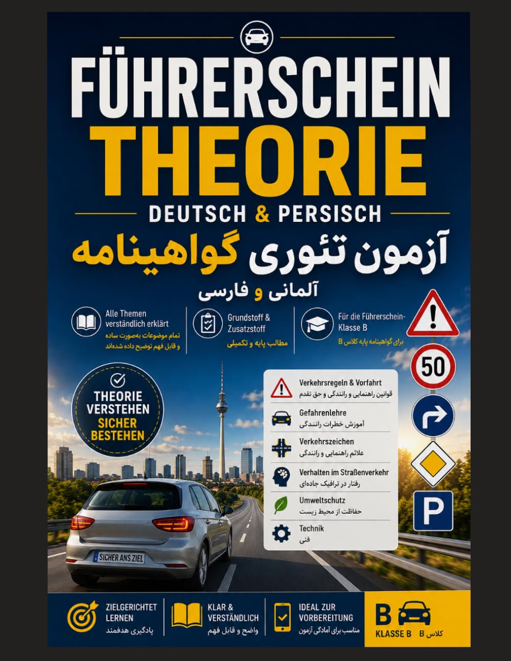 Fahren Lernen Deutsch & Persisch: Grundstoff & Zusatzstoff für die Führerscheinprüfung Klasse B
