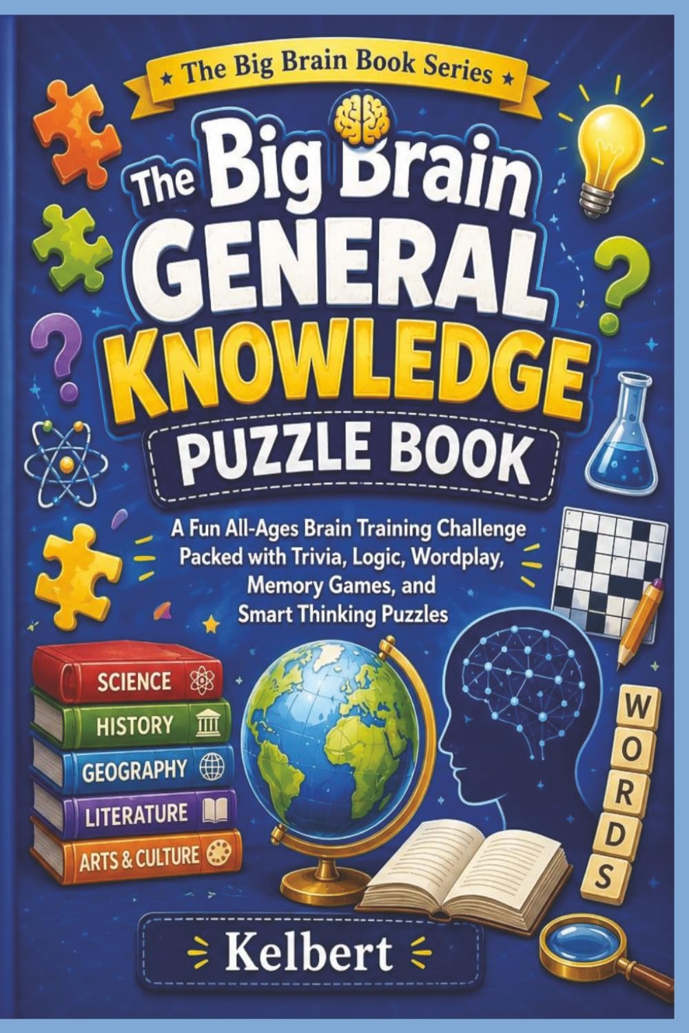 The Big Brain General Knowledge Puzzle Book (The Big Brain Book Series)