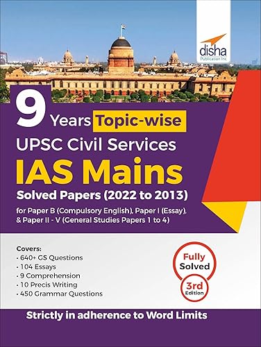 9 Years Topic Wise UPSC Civil Services IAS Mains Solved Papers (2022 to 2013) for Paper B (Compulsory English), Paper I (Essay), &amp; Paper II - V (General Studies Papers 1 to 4) 3rd Edition [Paperback] Disha Experts [Paperback] Disha Experts