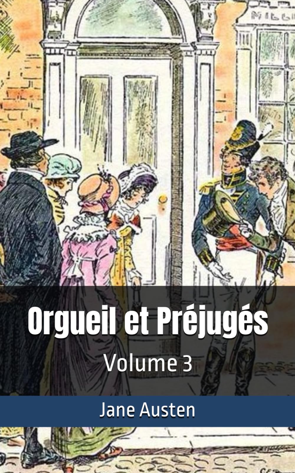 Orgueil et Préjugés: Volume 3