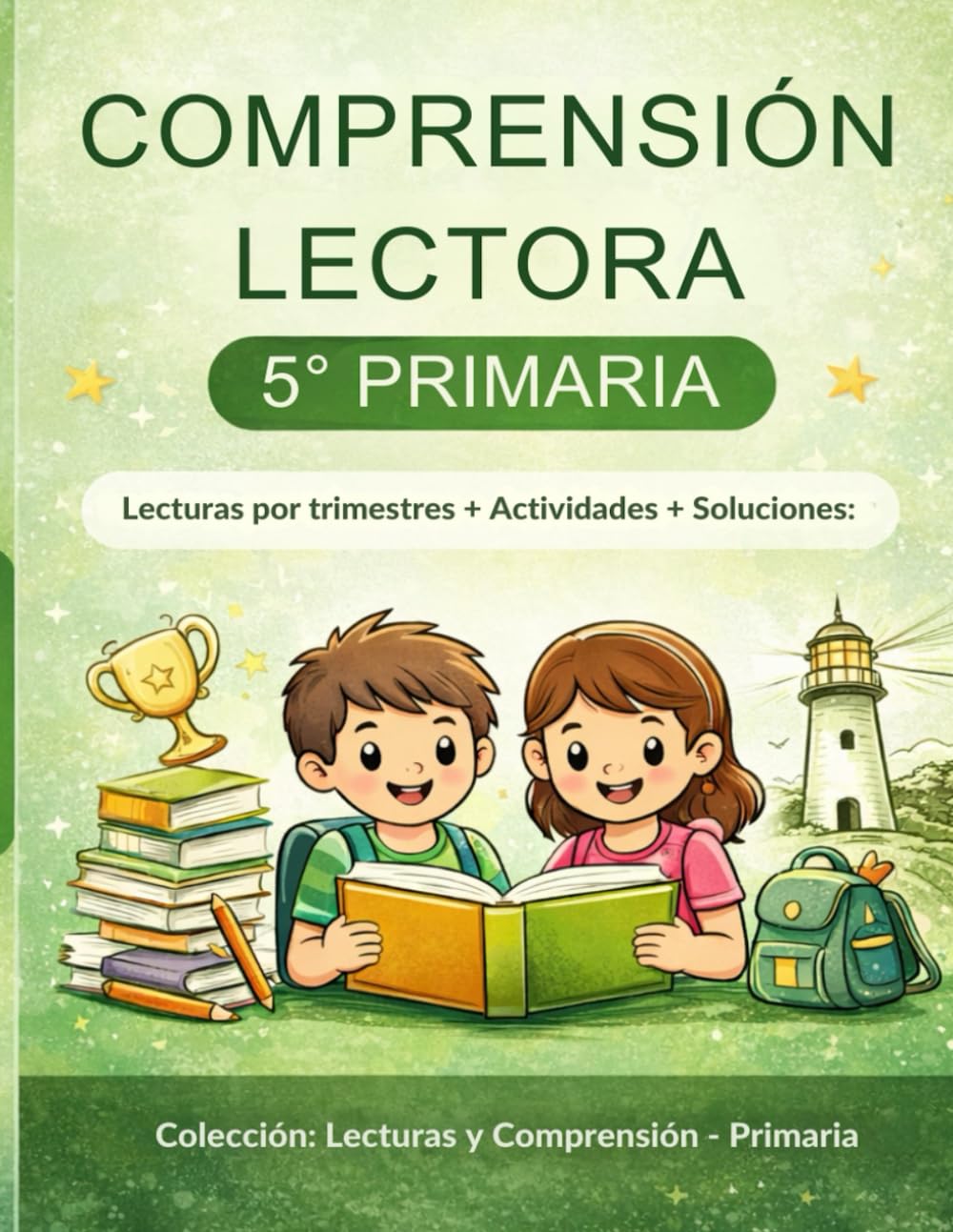Comprensión Lectora 5º Primaria: Lecturas por trimestres, actividades y soluciones (Colección: Lecturas y Comprensión – Primaria)