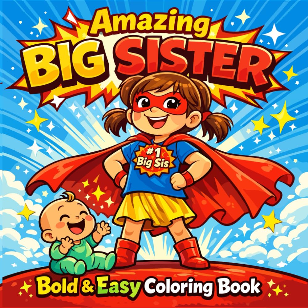 BIG SISTER: A Fun Coloring & Activity Book for New Big Sisters