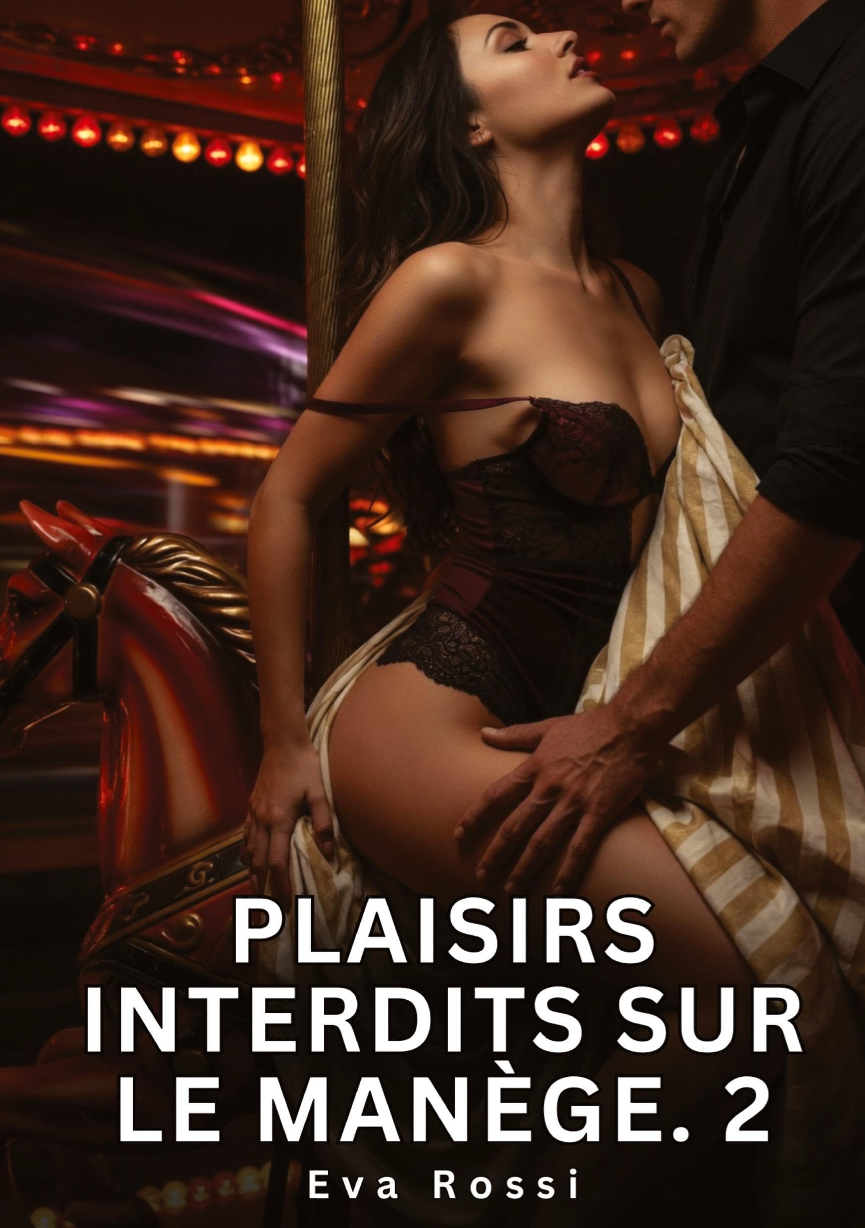 Plaisirs Interdits sur le Manège. 2: Nouvelle Érotique de Sexe Tabou pour Adultes