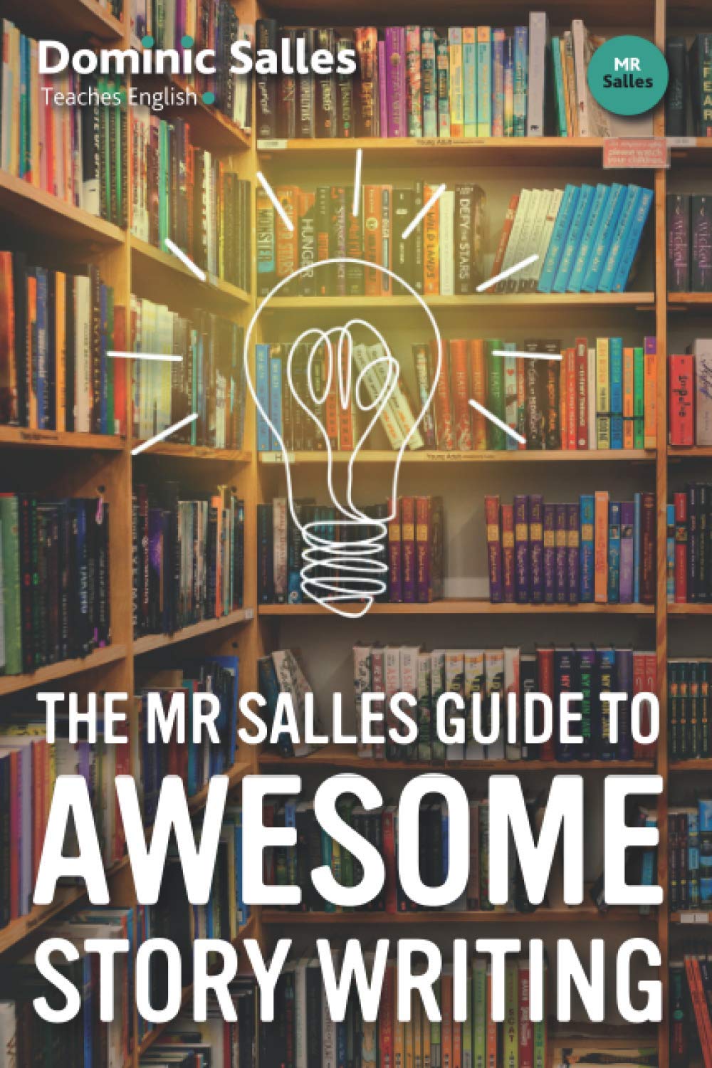 The Mr Salles Guide to Awesome Story Writing