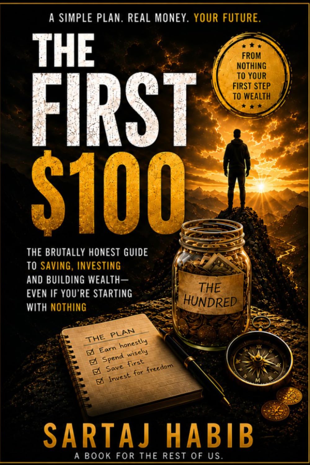 THE FIRST $100: What Nobody With Money Tells the Man Without Any