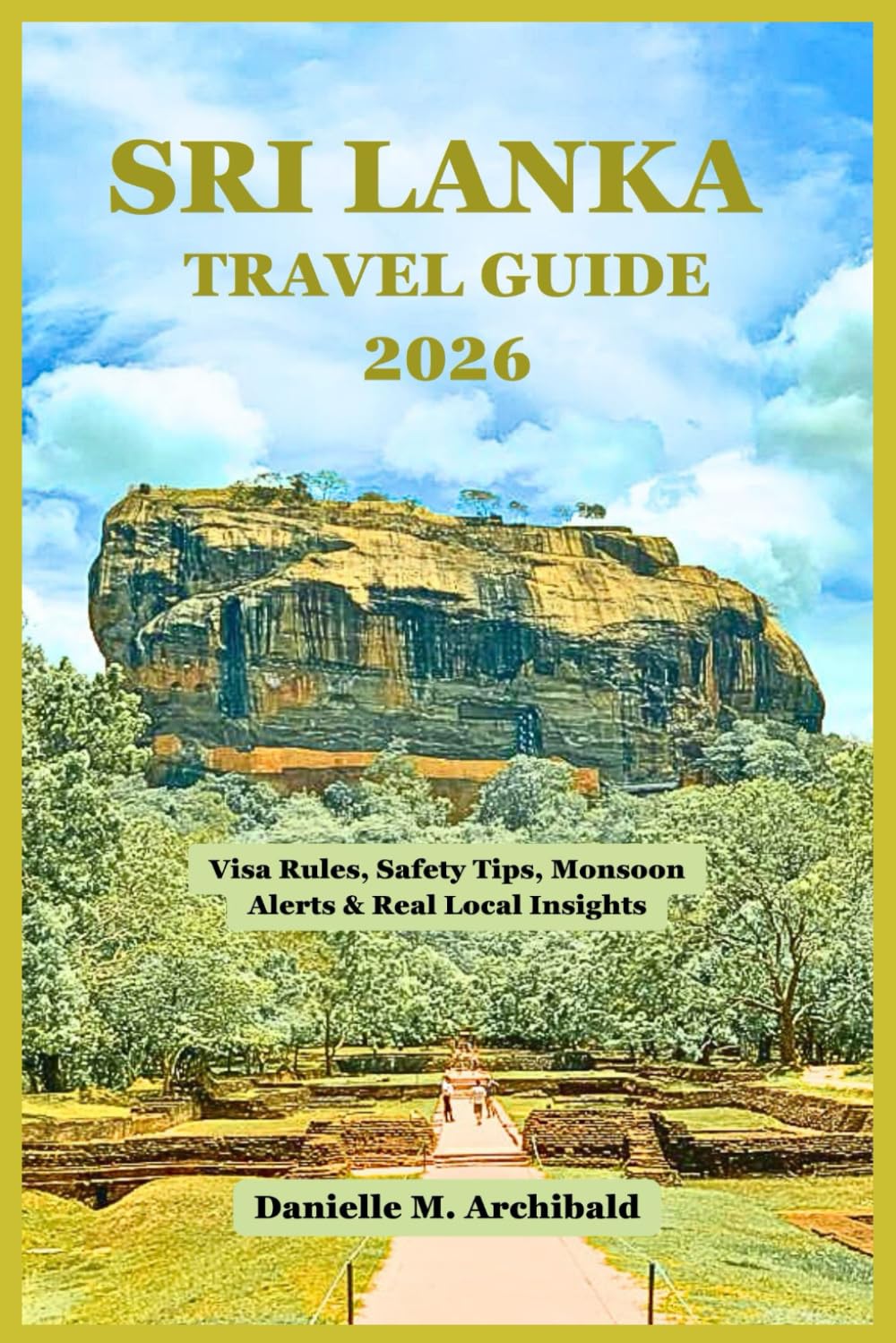 Sri Lanka Travel Guide 2026: Visa Rules, Safety Tips, Monsoon Alerts & Real Local Insights