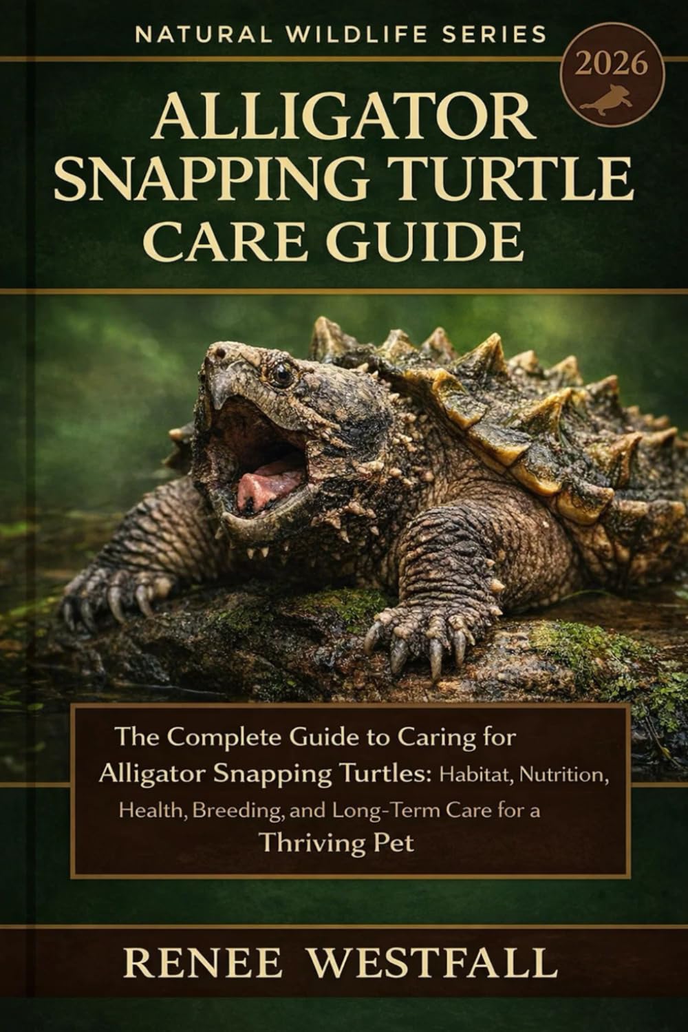 ALLIGATOR SNAPPING TURTLE CARE GUIDE: The Complete Guide to Caring for Alligator Snapping Turtles: Habitat, Nutrition, Health, Breeding, and Long-Term Care for a Thriving Pet.
