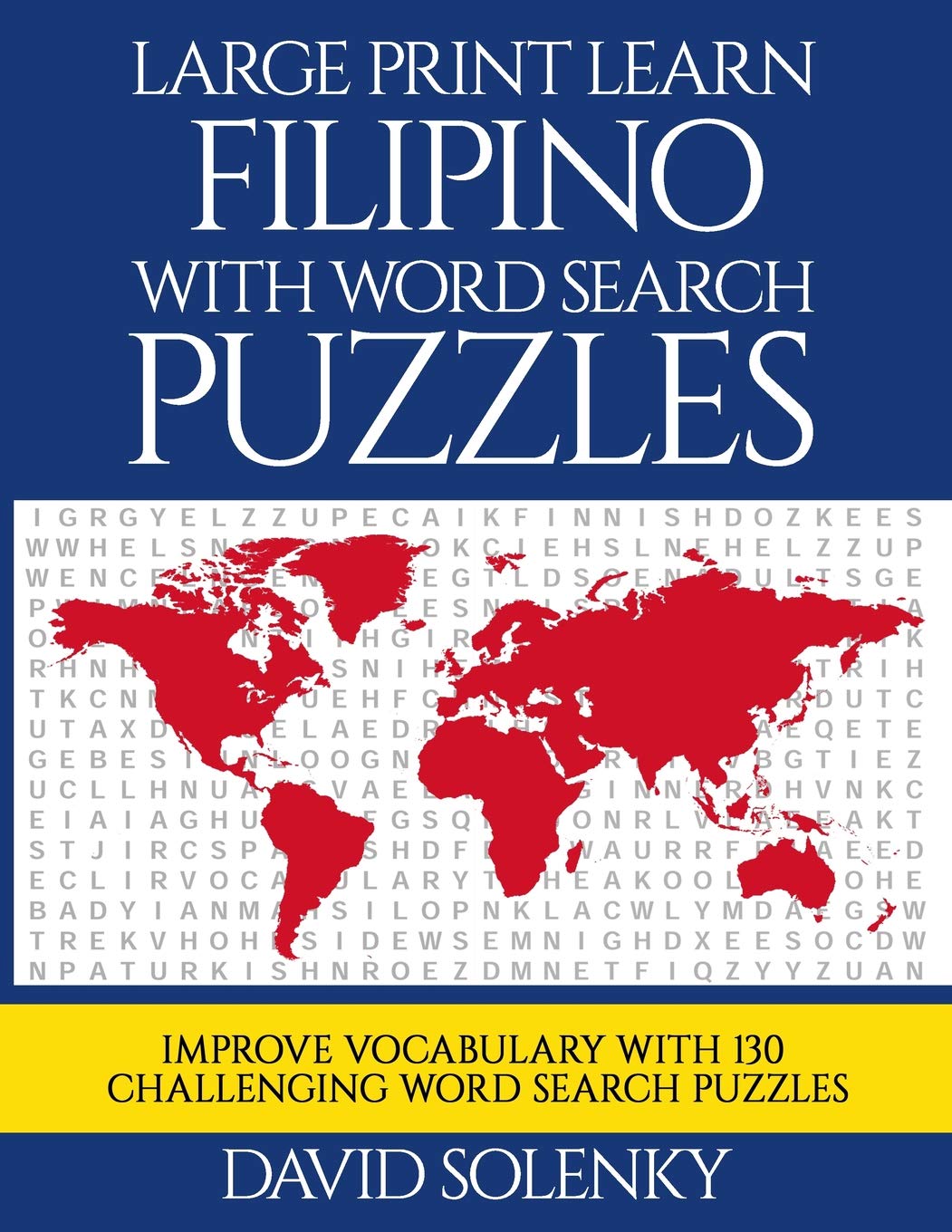 Large Print Learn Filipino with Word Search Puzzles: Learn Filipino Language Vocabulary with Challenging Easy to Read Word Find Puzzles
