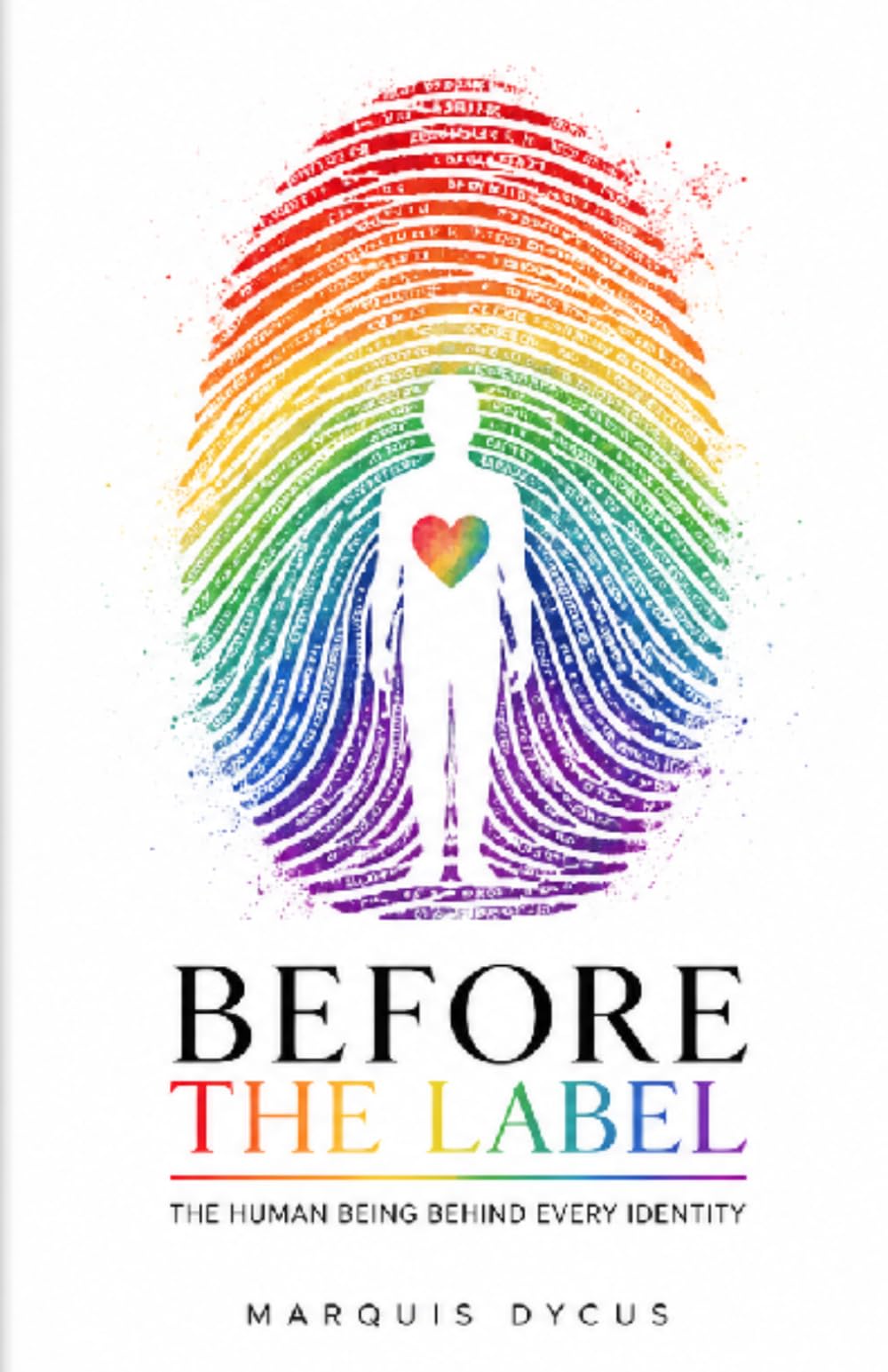 BEFORE THE LABEL: The Human Being Behind Every Identity