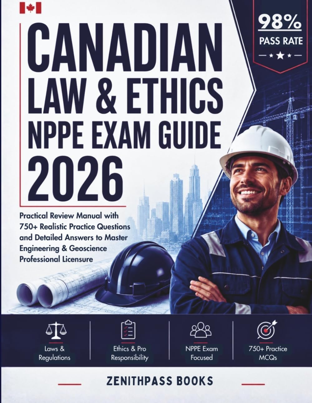 Canadian Law & Ethics NPPE Exam Guide 2026: Practical Review Manual with 750+ Realistic Practice Questions, Detailed Answers to Master Engineering & Geoscience Professional Licensure