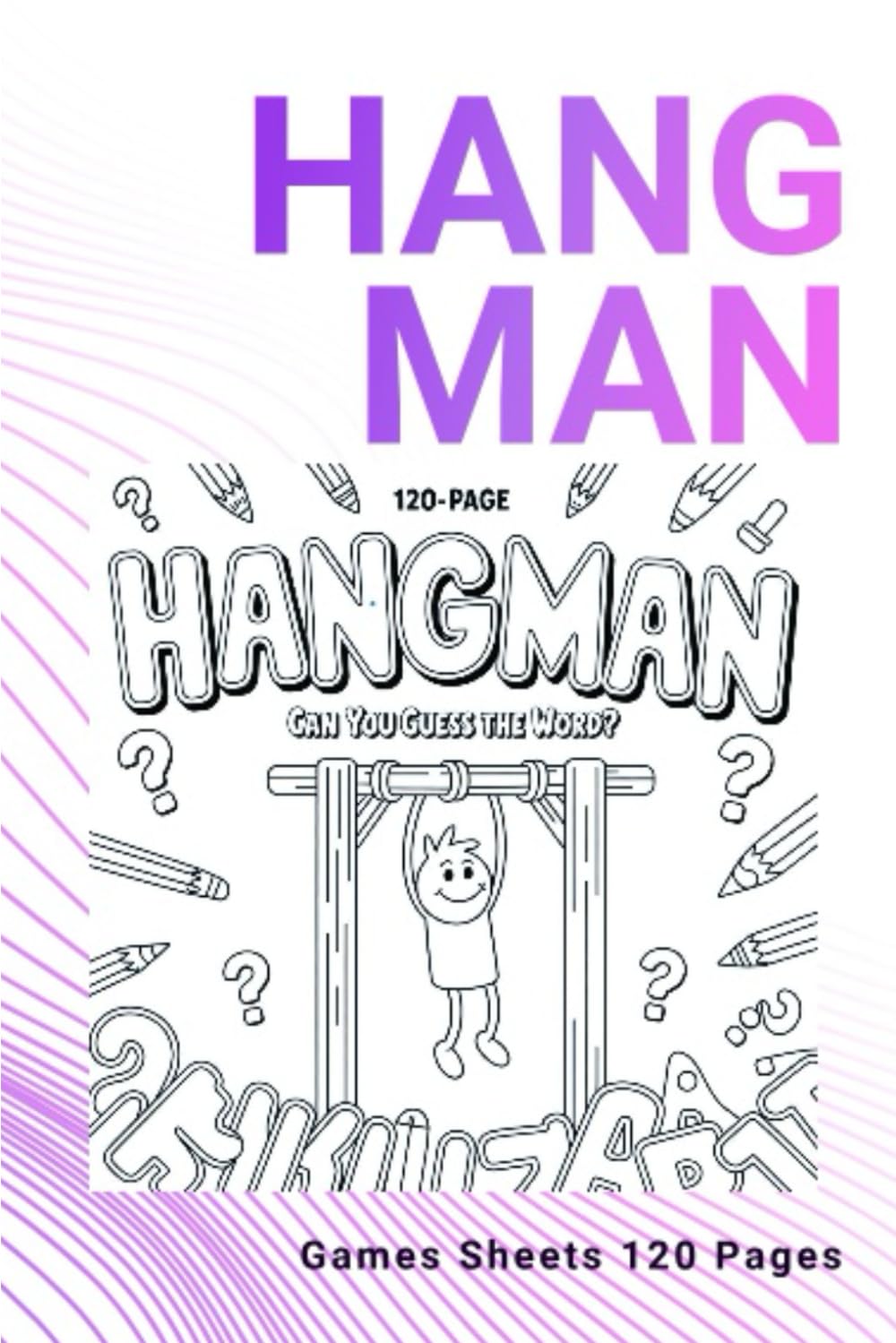 Hang Man Puzzles: Hangman Game For Kids, Hangman Paper And Activity Book