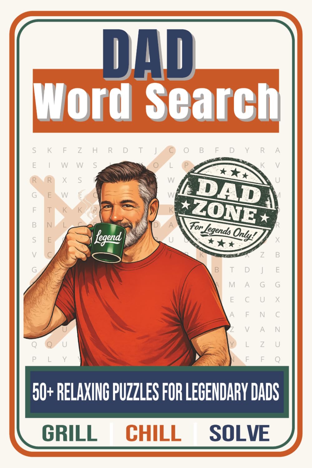 Dad Word Search Puzzle Book: Word Searches for Adults | 50+ Puzzles, Fun Gift for Dad, Father’s Day, Grandfather, and Leisure Time. (The Ultimate Dad Word Search)