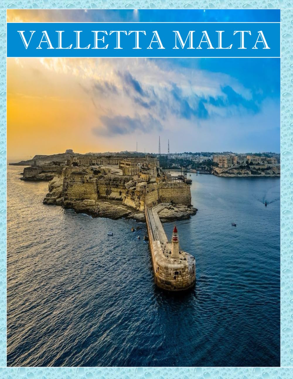 VALLETTA MALTA: A Mind-Blowing Tour in VALLETTA MALTA Photography Coffee Table Book Tourists Attractions.