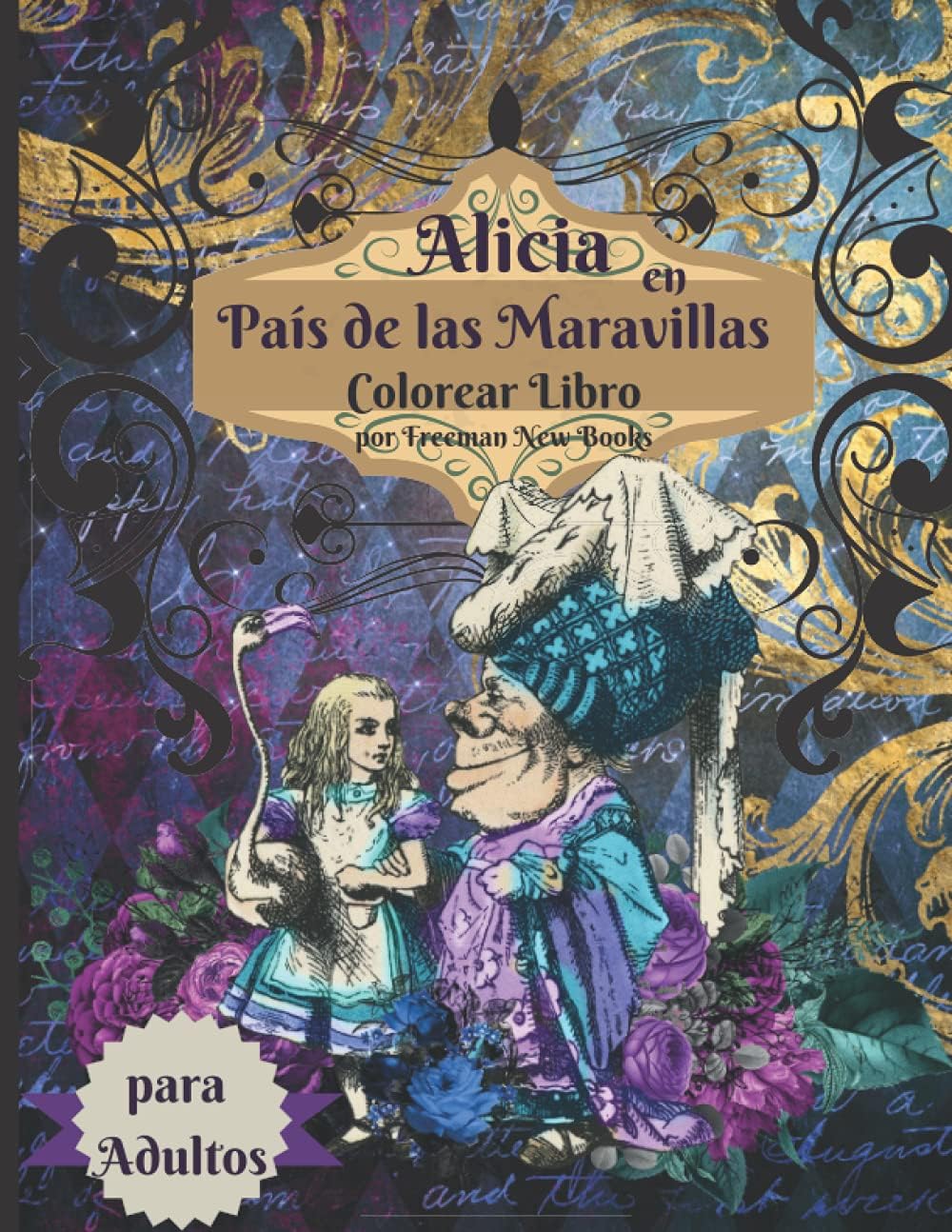 Libro para colorear de Alicia en el País de las Maravillas para adultos: Libro para colorear antiestrés con hermosos diseños impresionantes y ... y mujeres que aman las páginas para colorear