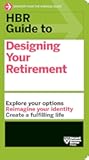 HBR Guide to Designing Your Retirement