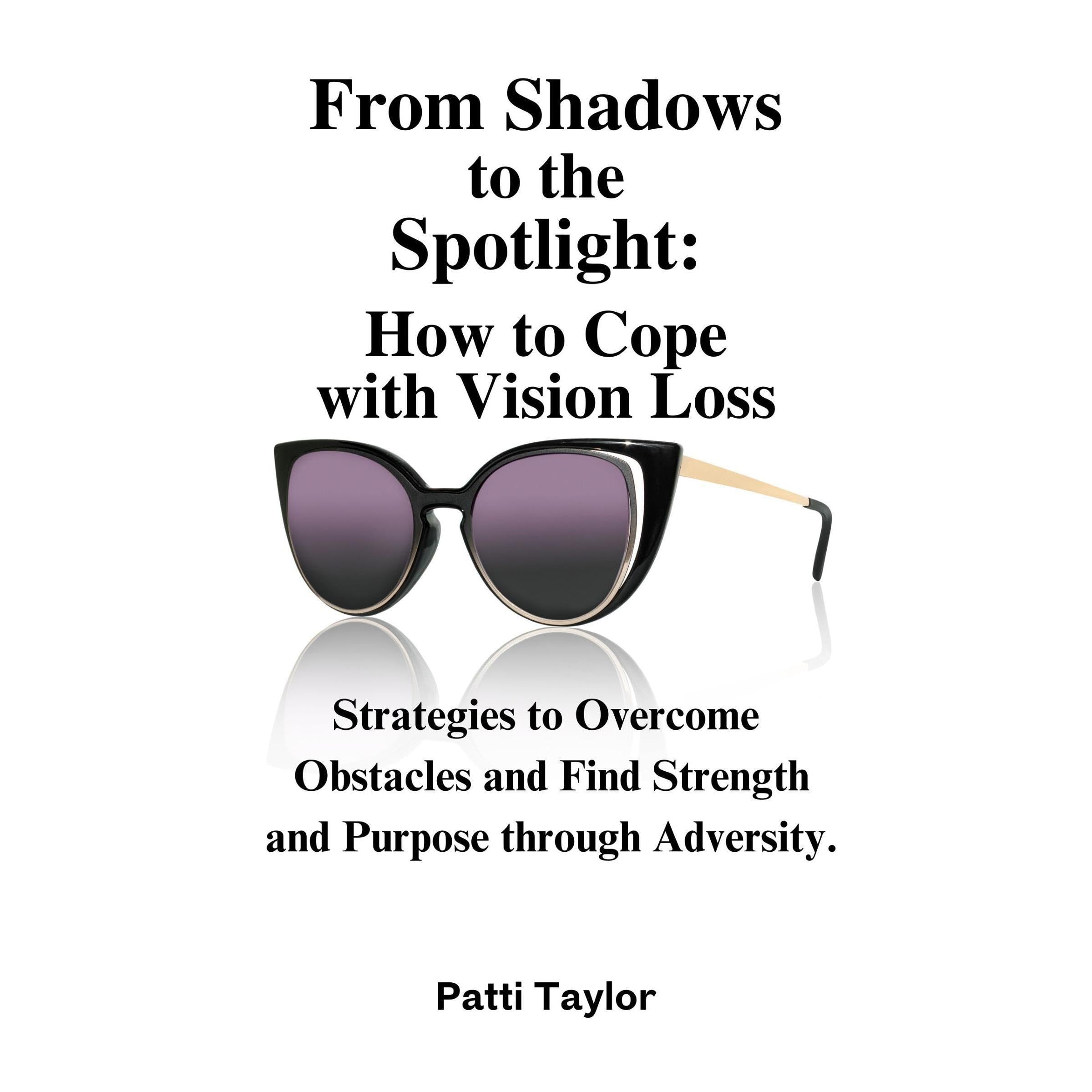 From Shadows to the Spotlight: How to Cope with Vision Loss