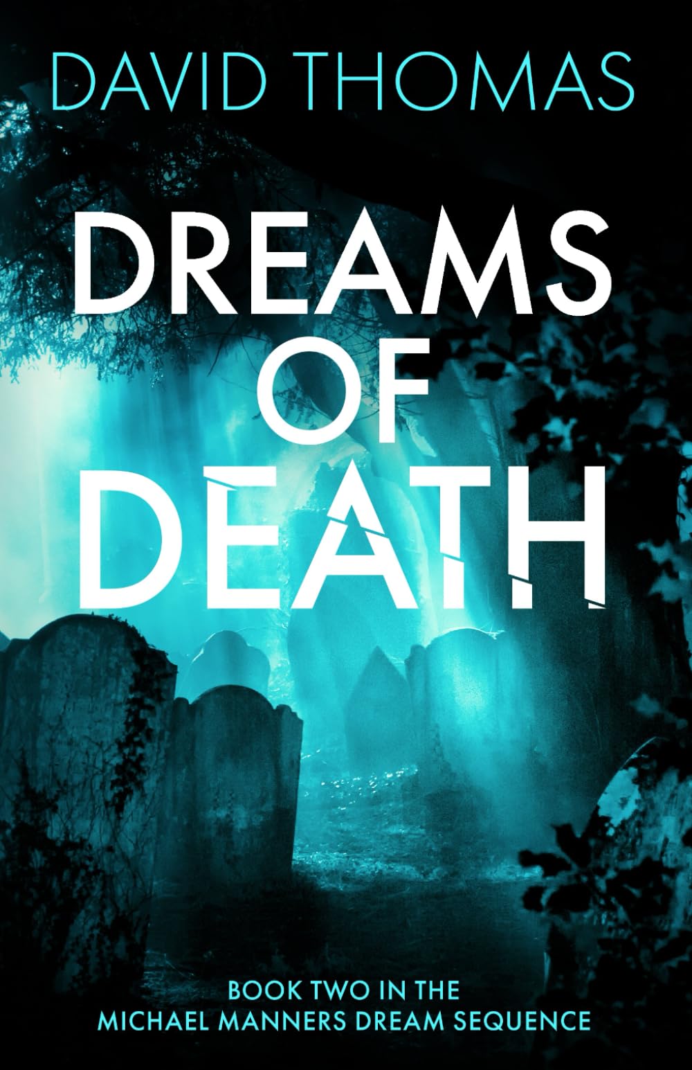 Dreams Of Death: Book Two In The Michael Manners Dream Sequence