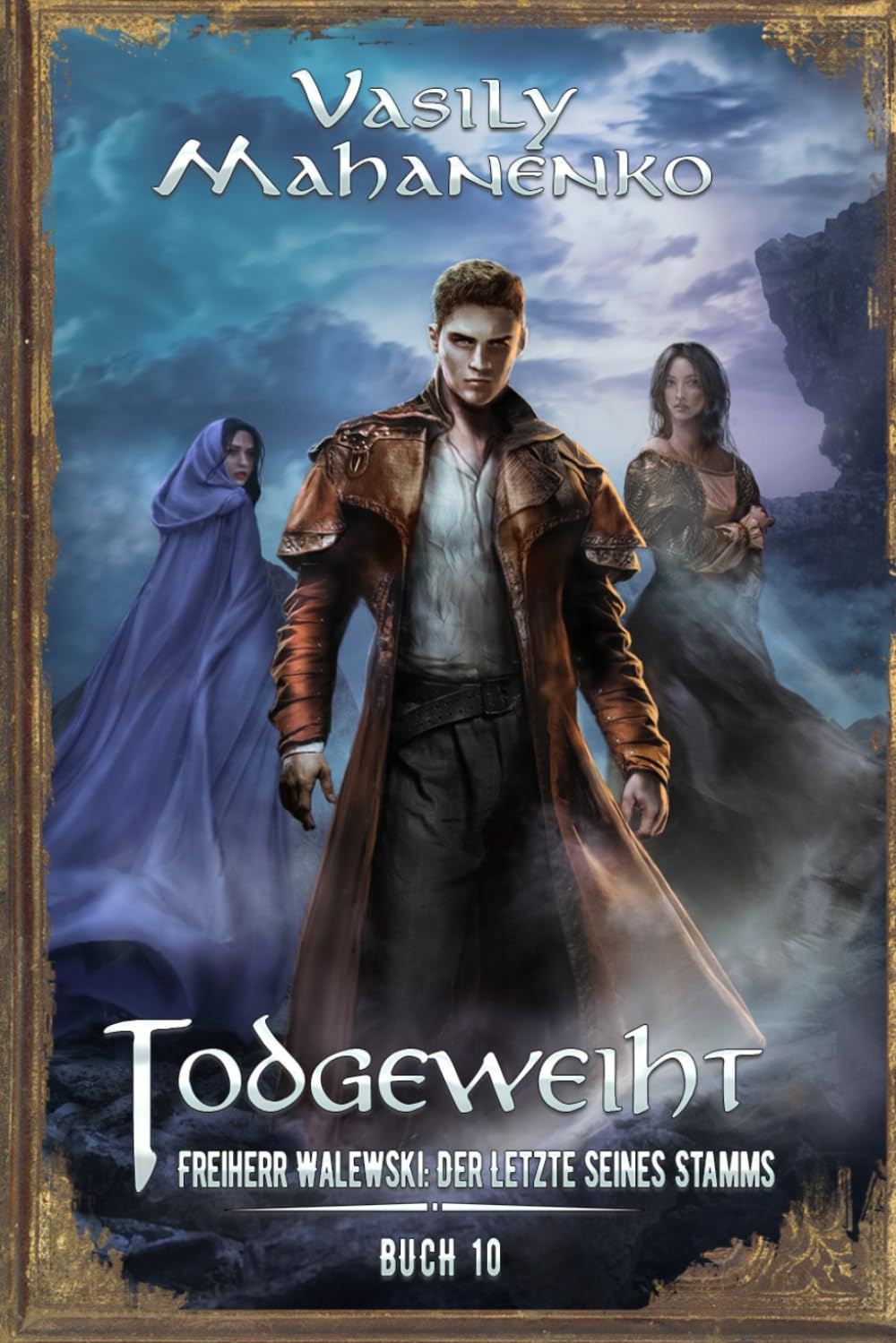 Todgeweiht Buch 10: Eine LitRPG-Serie (Freiherr Walewski: Der Letzte seines Stamms)