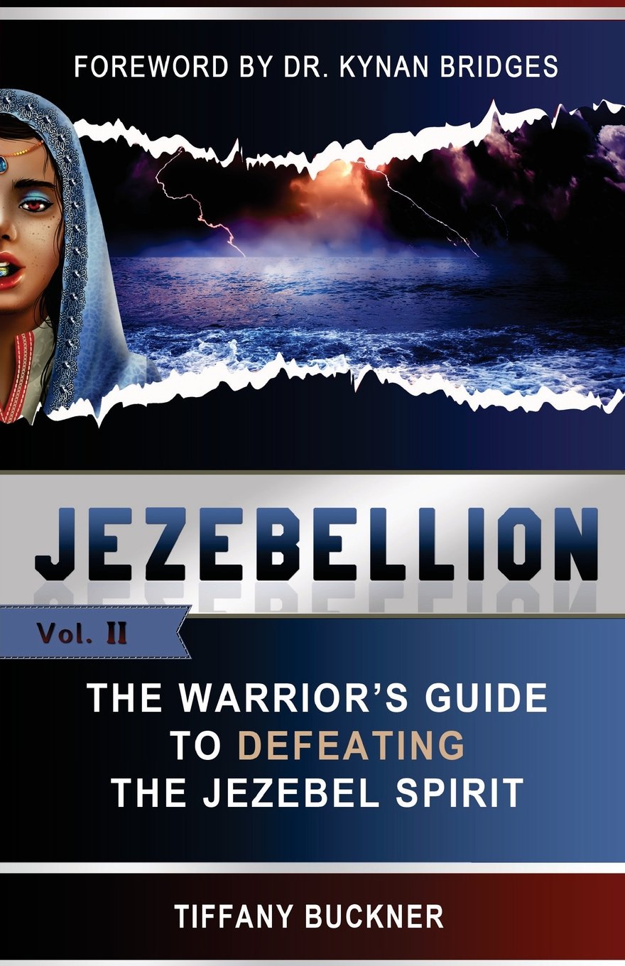 Jezebellion: The Warrior's Guide to Defeating the Jezebel Spirit: Volume 2
