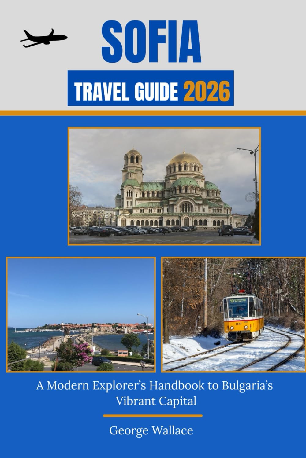 SOFIA TRAVEL GUIDE 2026: A Modern Explorer’s Handbook to Bulgaria’s Vibrant Capital
