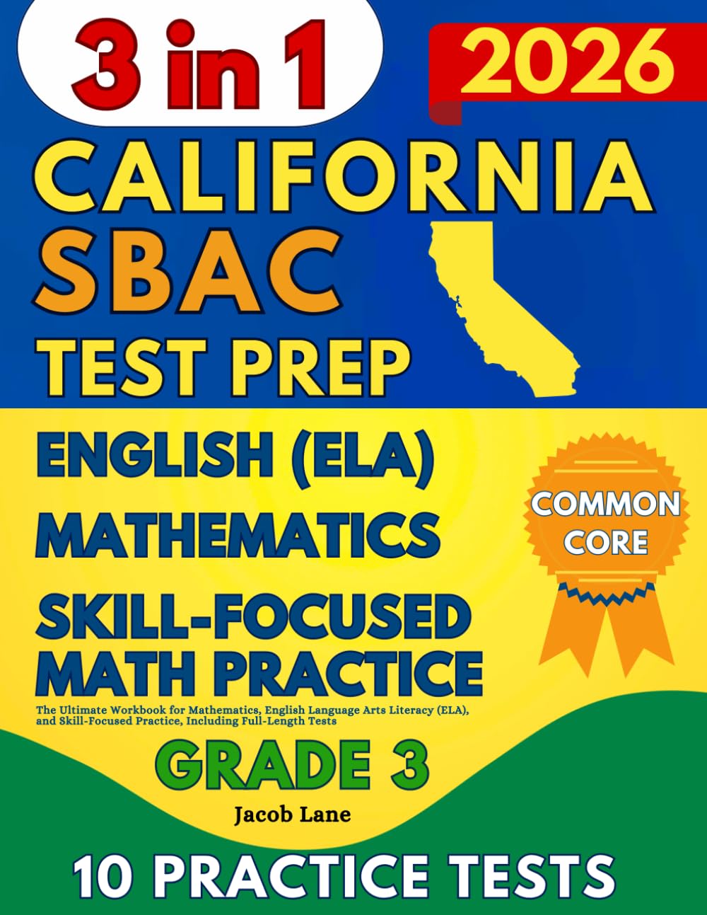 SBAC Test Prep California Grade 3: The Ultimate Workbook for Mathematics, English Language Arts Literacy (ELA), and Skill-Focused Practice, Including