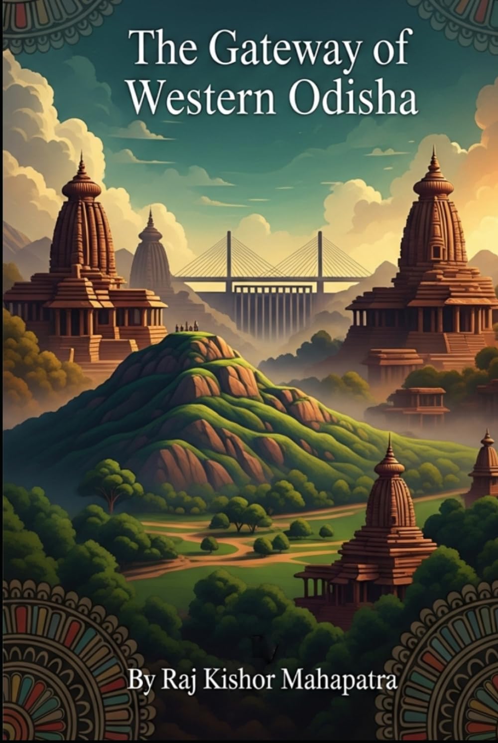 The Gateway of Western Odisha: A Comprehensive History of Odisha's Rice Bowl and the Cultural Legacy of Dhanu Yatra (Chronicles of Odisha: The Complete District History Series)