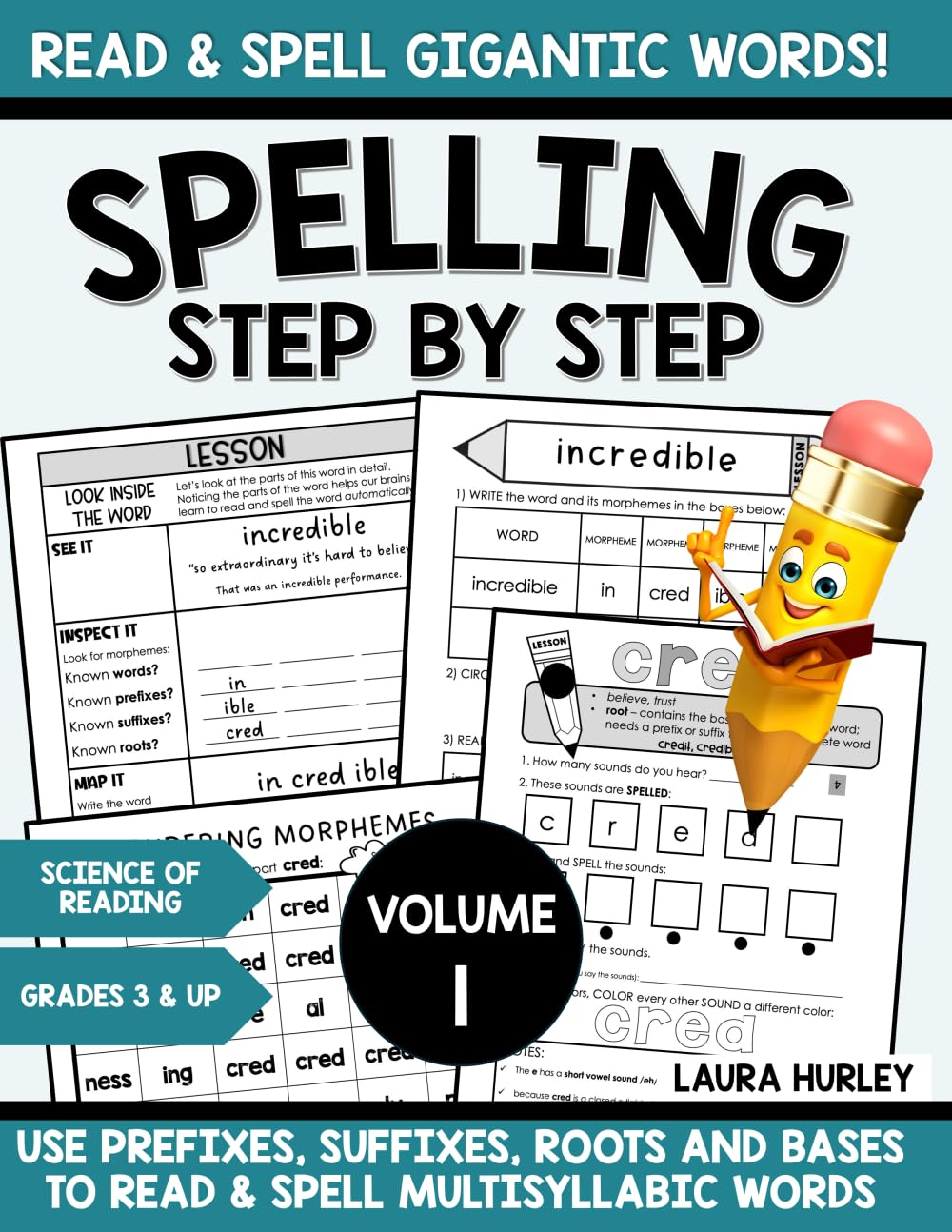 Spelling Step by Step: Using Prefixes, Suffixes, Roots and Bases to Spell Multisyllabic Words; Upper Grades 3-7 Middle School Science of Reading Morphology Workbook 202 pages - Scaffolded Support