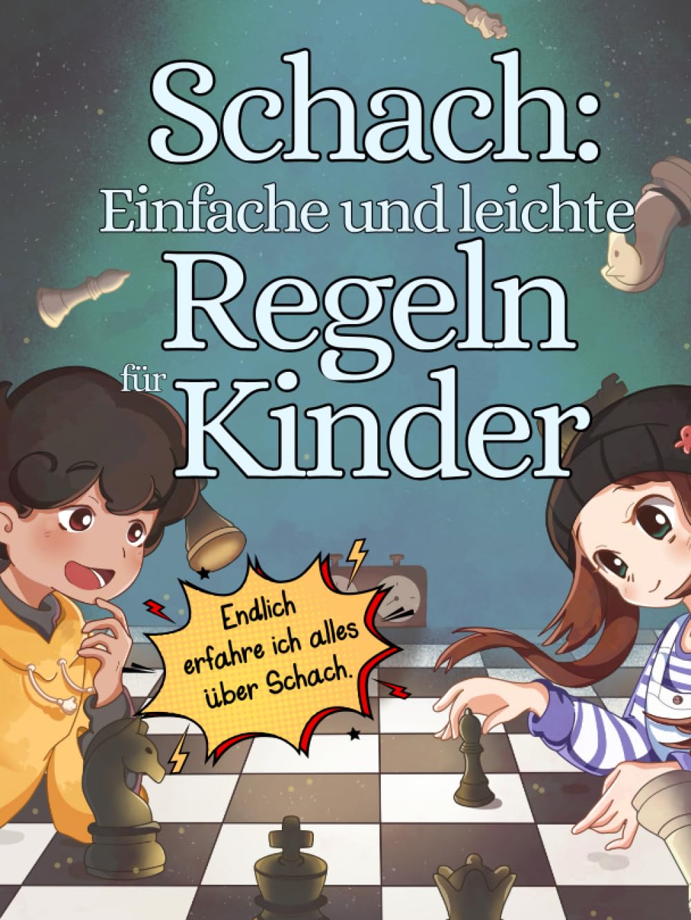 Schach: Einfache und leichte Regeln für Kinder: Die Schachregel mit der Bewegung der Figuren, die durch einfache Illustrationen erklärt wird und ... für Kinder und Erwachsene. (German Edition)