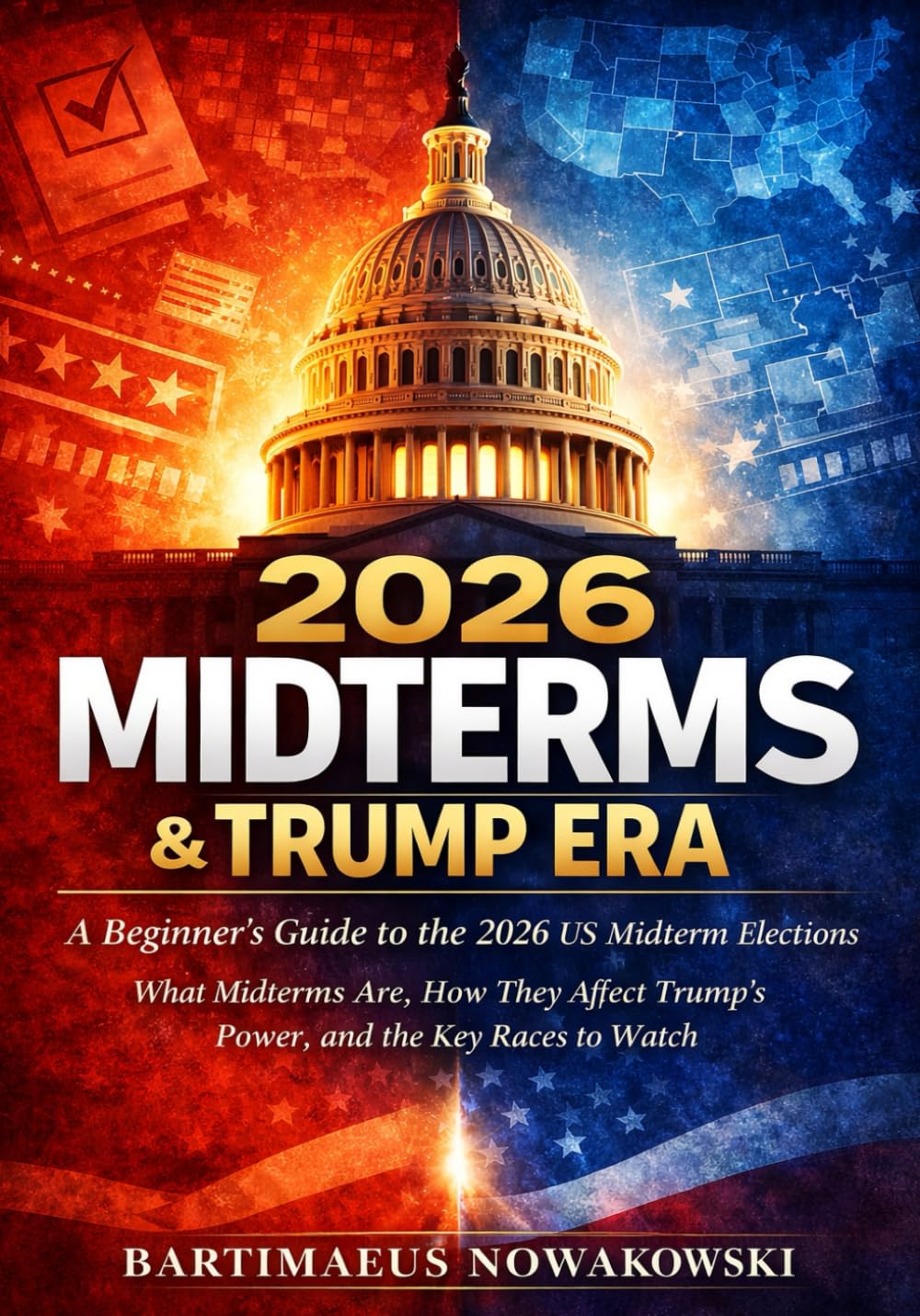 2026 Midterms & Trump Era: A Beginner's Guide to the 2026 US Midterm Elections | What Midterms Are, How They Affect Trump's Power, and the Key Races to Watch